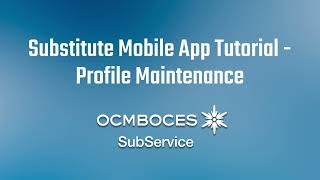 Substitute Mobile App Tutorial - Profile Maintenance