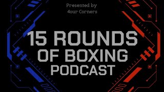 15 Rounds of Boxing {Episode #69} Canelo Vs Bud Crawford. Is Turki To Thank For This Fight