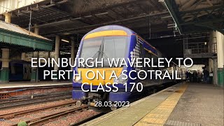 Edinburgh Waverley to Perth on a ScotRail Class 170 (28.03.2023)