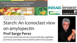 7th International Infogest Webinar on Food Digestion: “Starch: An iconoclast view on amylopectin”