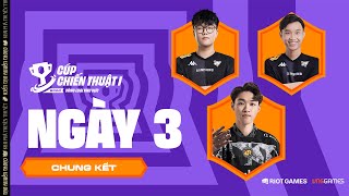 🔴 NGÀY 3 - VÒNG LOẠI KHU VỰC APAC CÚP CHIẾN THUẬT I K1AN, LECHUYEN, MIDFEED | ĐTCL Mùa 16