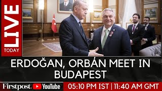 LIVE: Hungarian PM Orban Holds Bilateral Talks with Turkish President Erdogan in Budapest