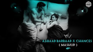 Aabaad Barbaad X Chances | DJ MITRA | Ludo, Mesto | ( Mashup )