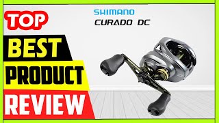 Best SHIMANO Original 18 Curado DC Baitcsting Fishing Reel Review