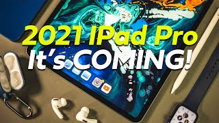 The IPad Pro 2021 - HERE YOU GO! - It's COMING!