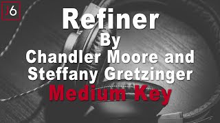 Chandler Moore and Steffany Gretzinger | Refiner Instrumental Music and Lyrics | Medium Key