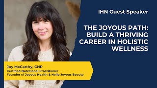 The Joyous Path - How To Build a Thriving Career in Holistic Wellness