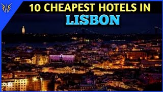Lisbon Hotels | 10 Cheapest hotels in Lisbon | Lisbon hotels near Lisbon International Airport