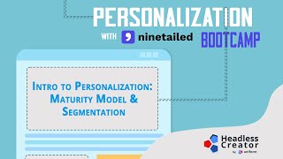 PNBC Lesson 2: Intro to Personalization: Maturity Model \u0026 Segmentation