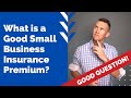 What is a Good Small Business Insurance Premium?