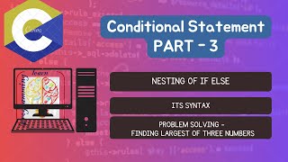 Lecture 18. C Programming || if else Nesting [PART - 1]