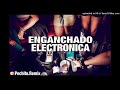 electronica ✘ enganchado ✘ remix fiestero ✘ pechito remix 🎧