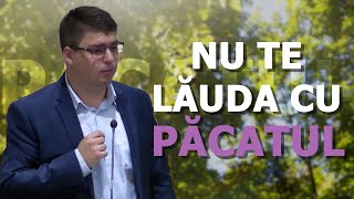 Daniel Bîrsan - Nu te lăuda cu păcatul