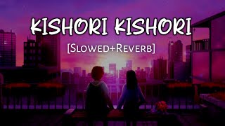 Kishori (Slowed+Reverb) | Khadaan | Dev | Idhika | Antara Mitra | Rathijit Bhattacharjee | Ritam Sen