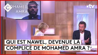 Mohamed Amra : révélations sur sa complice - C à Vous - 03/06/2024