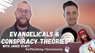 S2E7 Evangelicals \u0026 Conspiracy Theories with Jared Stacy