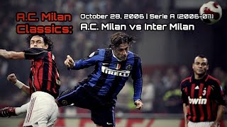 Classics: A.C. Milan vs. Inter Milan | Serie A (2006-07)