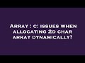 Array : c: issues when allocating 2d char array dynamically?