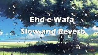 Ehd E Wafa Song - Rahat Fateh Ali Khan  Slow And Reverb  Decta Lyrics