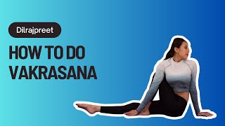 How to do Vakrasana (Spinal Twist Pose): Spinal Flexibility | Yoguebook @yogawithdilraj2812