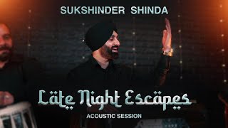 Sukshinder Shinda – Late Night Escapes (Acoustic Session)