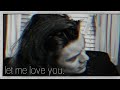 Harry Styles | Let Me Love You