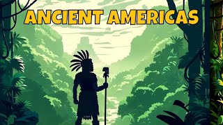 Ancient Americas: A Complete Overview