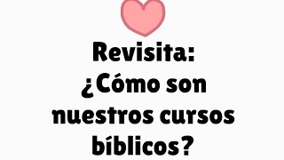 ¿Cómo son nuestros cursos bíblicos? - Revisita - Seamos mejores maestros