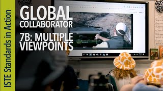 Global Collaborator 7b: Multiple Viewpoints (ISTE Standards for Students)