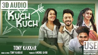 ♥️ 3D AUDIO ♥ Tony Kakkar - Kuch Kuch | Ankitta Sharma | Neha Kakkar | Priyank | Hindi Songs 2019