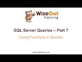 SQL Server Queries Part 7 - Using Functions in Queries