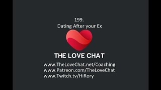 199. Dating After your Ex