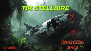 Tir Stellaire  - Un livre audio de science-fiction - L'épopée Céleste Livre Un - Solo