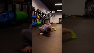 IF YOU CAN DO 10 PUSH UPS… 👀😳