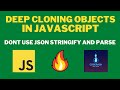 Shallow Clone - Deep Clone 🔥 | Copying Objects in JavaScript | Do Not Use JSON Stringify for cloning