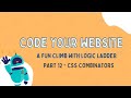 CSS Combinators Explained | Master Styling in CSS (Code Your Website: Part 12)