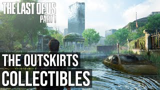 All Collectibles The Outskirts - The Last of Us Part 1 Remake PS5