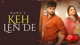New Punjabi Songs 2020 | Keh Len De Kaka Ft. Inder Chahal  Himanshi Khurana | Latest Punjabi Song