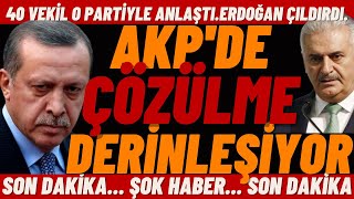 #sondakika AKP'DE ÇÖZÜLME DERİNLEŞİYOR / 40 VEKİL O PARTİ İLE ANLAŞTI / ERDOĞAN'I SİNİRLENDİREN OLAY