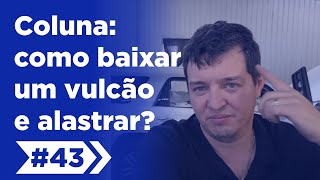 HM43 AULA  DE MARTELINHO DE OURO - DICAS DE COLUNA,  COMO BAIXAR UM VULCÃO E ALASTRAR?