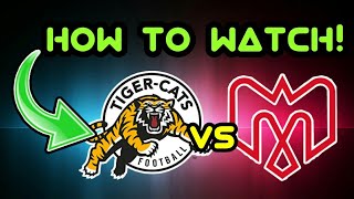 HOW TO WATCH THE TIGERCATS VS MONTREAL GAME