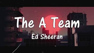 Ed Sheeran - The A Team (Lyrics)