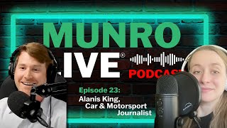 Alanis King - Car \u0026 Motorsport Journalist | Munro Live Podcast