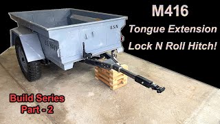 M416 Tongue Extension & Lock n Roll Hitch Install, Part-2