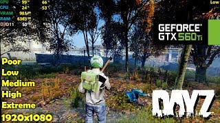 GTX 560 Ti | DayZ - 1080p - Poor, Low, Medium, High, Extreme