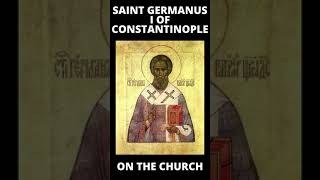 Saint Germanus I of Constantinople - On The Church #shorts #theology #orthodox #catholic #christian