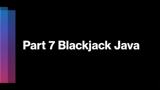 Blackjack Java part 7: Game class