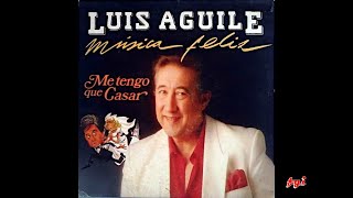 Luis Aguilé - Singles Collection 39.- Me tengo que casar / Midley: Música Feliz (1990)