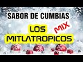 Los Mitlatropicos De Mario Moreno Mix Bailable