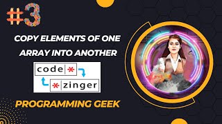 Copy elements of one array into another || Codezinger || explanatory Solutions